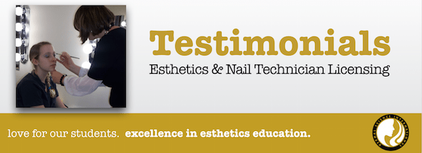 Esthetician School and Nail Tech School Testimonials